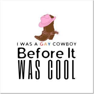 I Was A Gay Cowboy Before It Was Cool Posters and Art